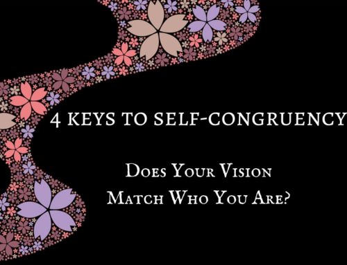 4 Keys to Self-Congruency: Does Your Vision Match Who You Are?